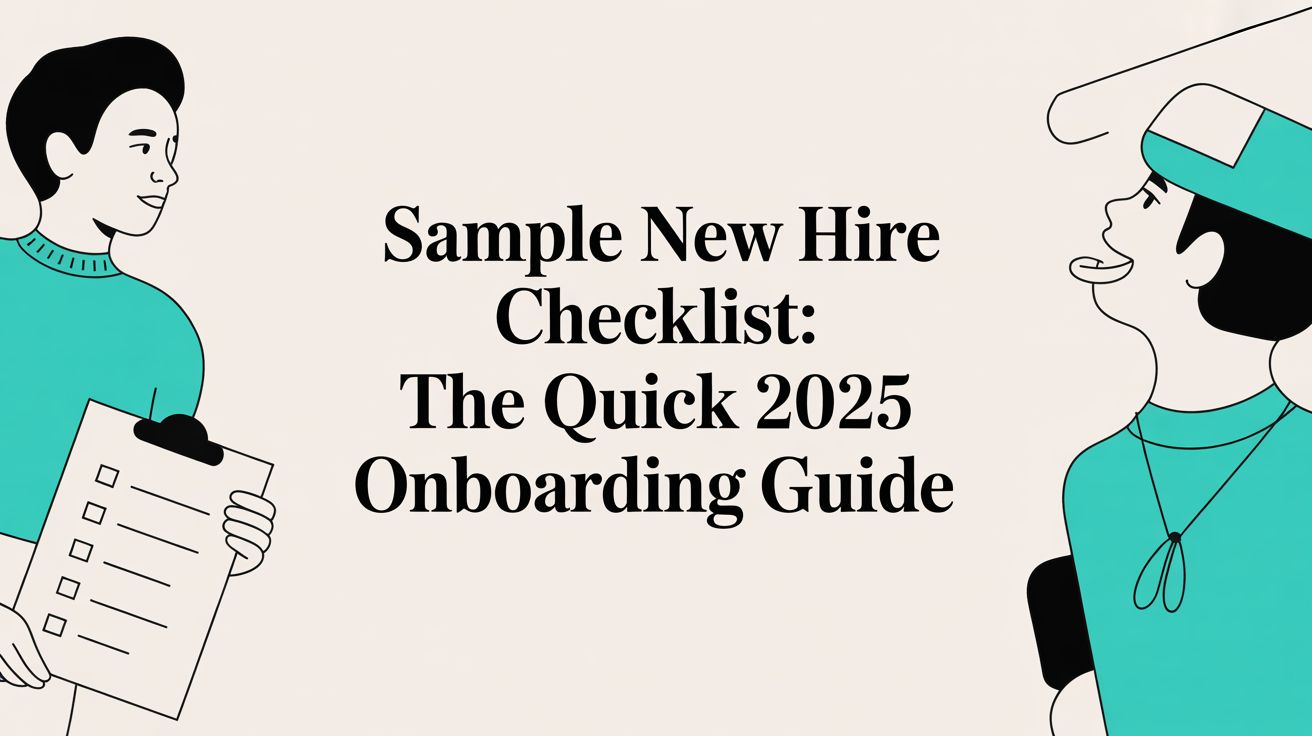 Sample new hire checklist: The Quick 2025 Onboarding Guide