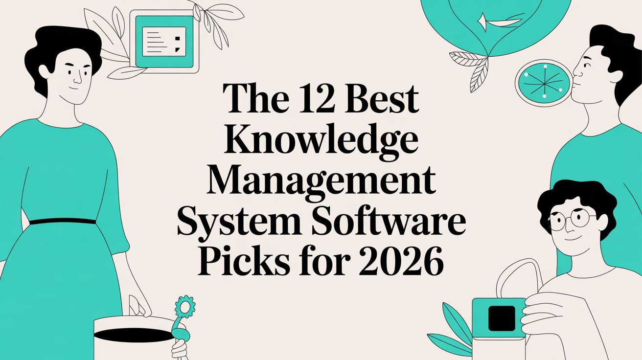 The 12 Best Knowledge Management System Software Picks for 2026