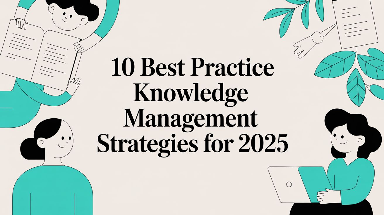 10 Best Practice Knowledge Management Strategies for 2025