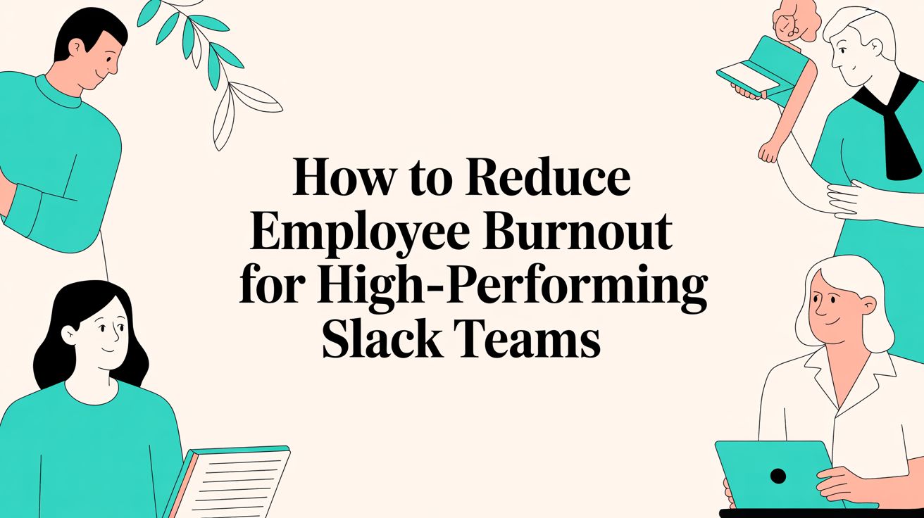 How to Reduce Employee Burnout for High-Performing Slack Teams