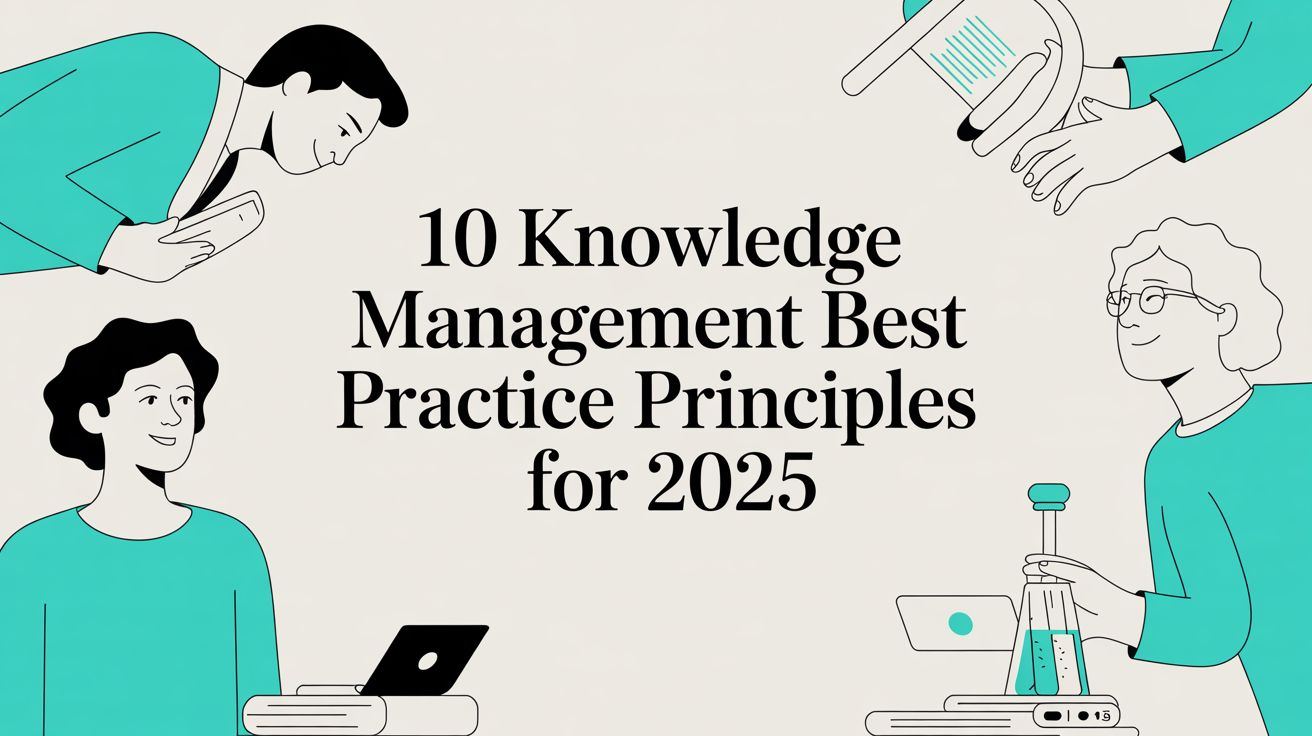 10 Knowledge Management Best Practice Principles for 2025