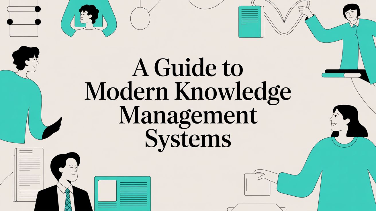 A Guide to Modern Knowledge Management Systems