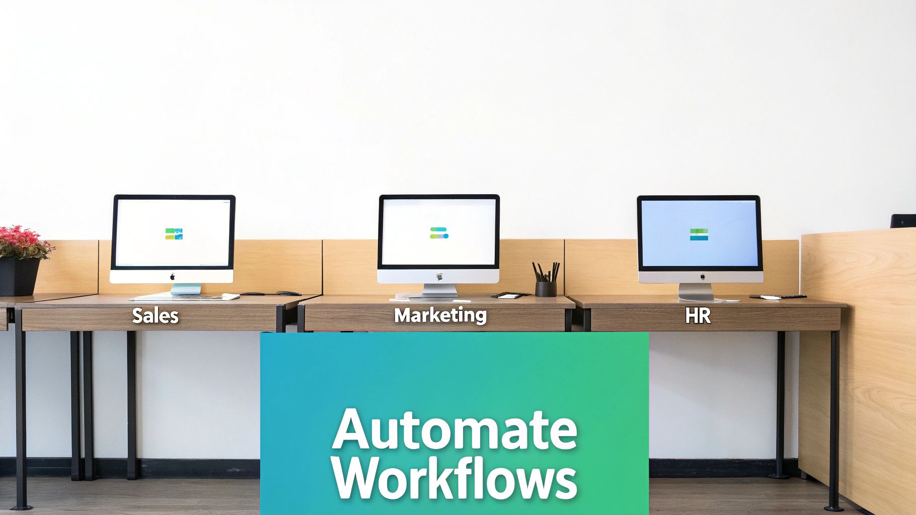 Three office workstations for Sales, Marketing, and HR, with a banner saying 'Automate Workflows'.