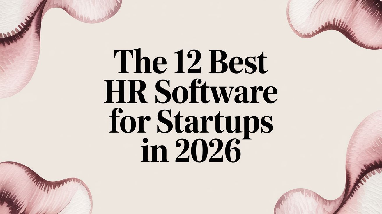 The 12 Best HR Software for Startups in 2026