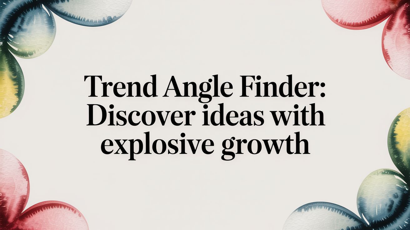 Discover how a trend angle finder identifies high-growth YouTube ideas and validate them quickly for big audience reach.