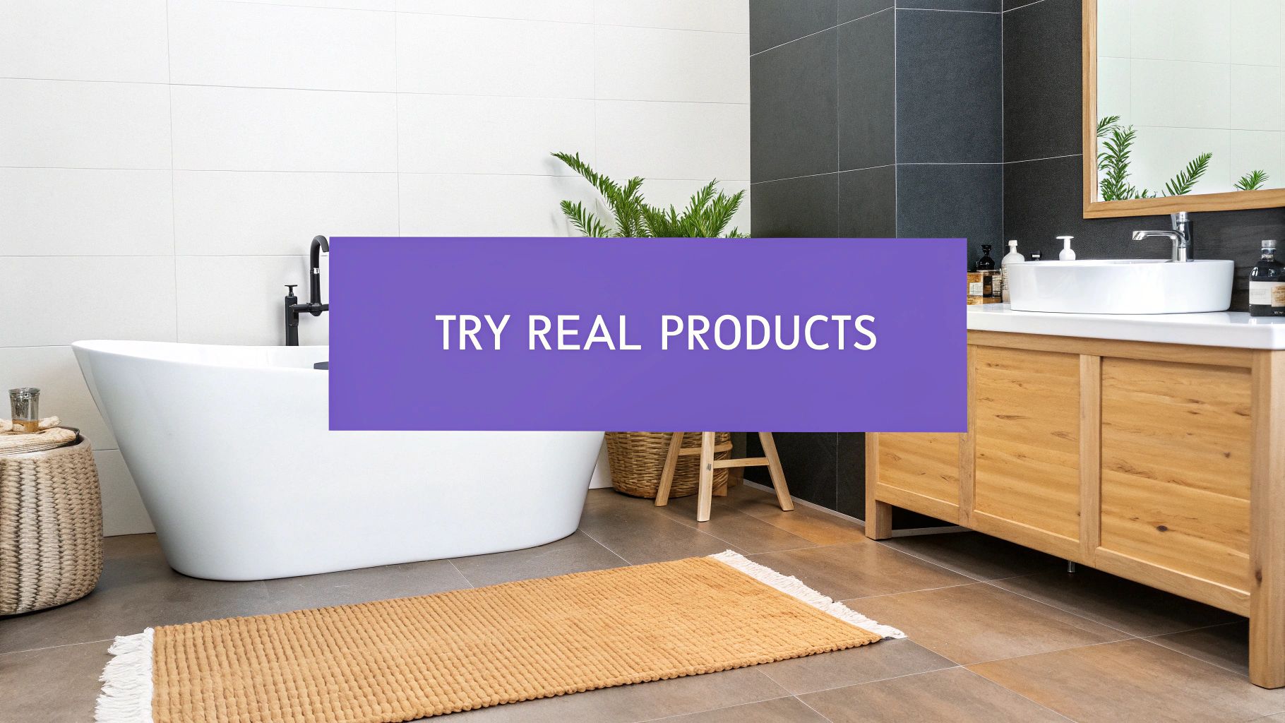 Modern bathroom interior with freestanding bathtub, wooden vanity, and text overlay promoting real products