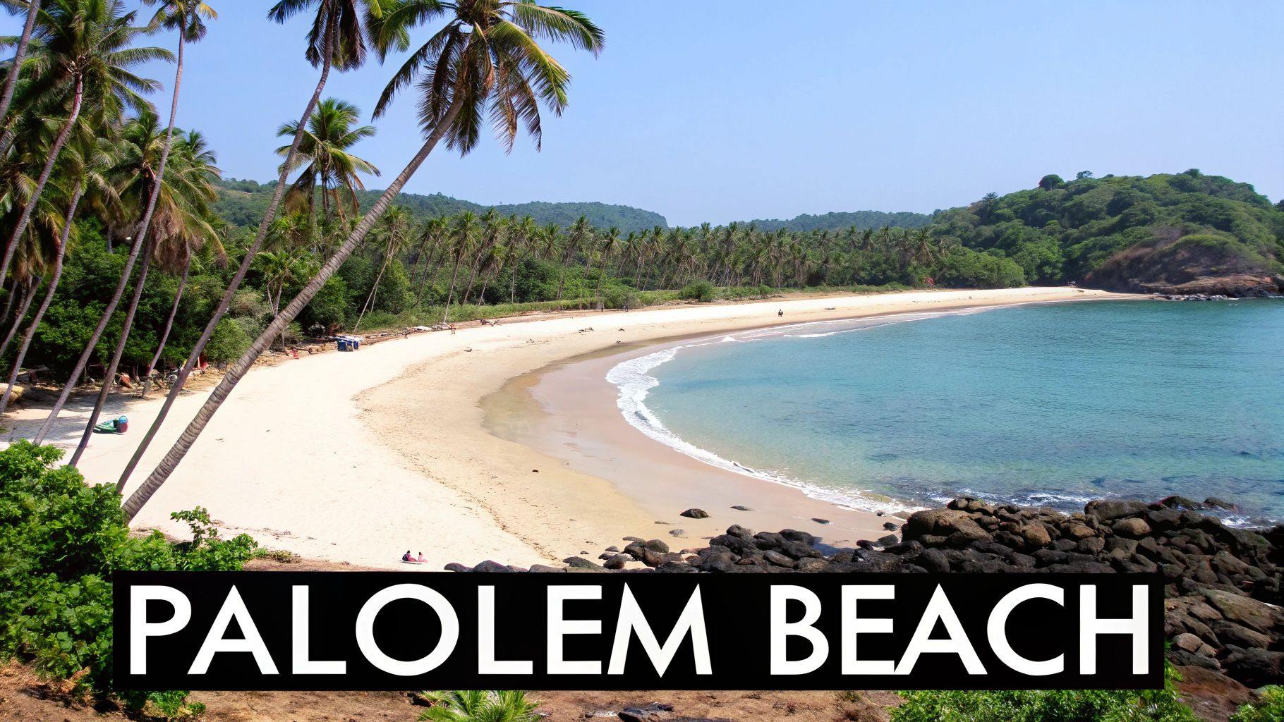 10 South Goa Best Places to Visit: Your 2025 Ultimate Guide 1 Palolem Beach