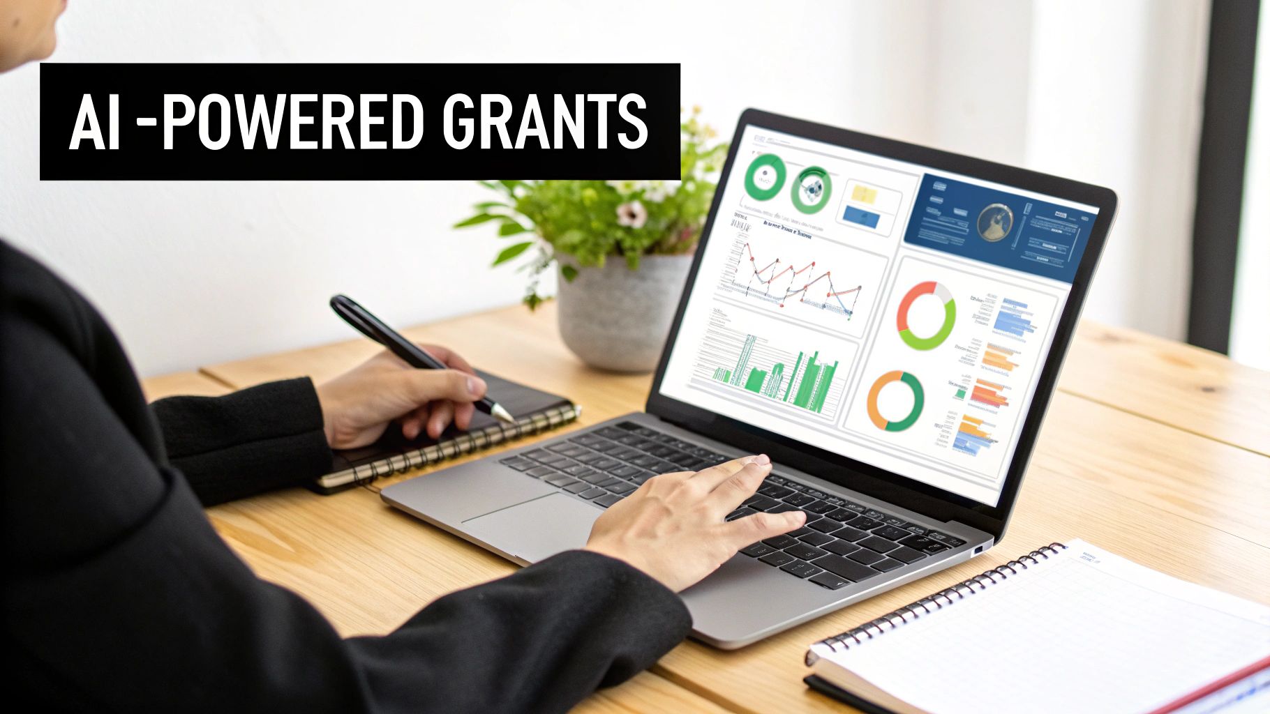 A person in a suit works on a laptop displaying data dashboards, writing notes. Overlay text says 'AI-POWERED GRANTS'.