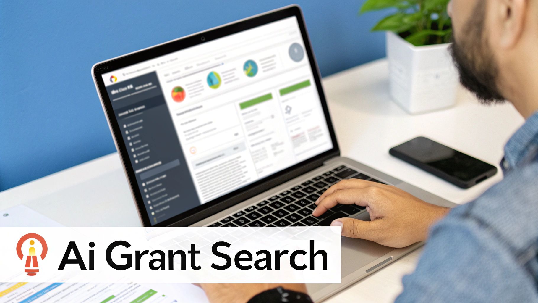 A person uses a laptop displaying an AI grant search dashboard, with a smartphone and plant nearby.