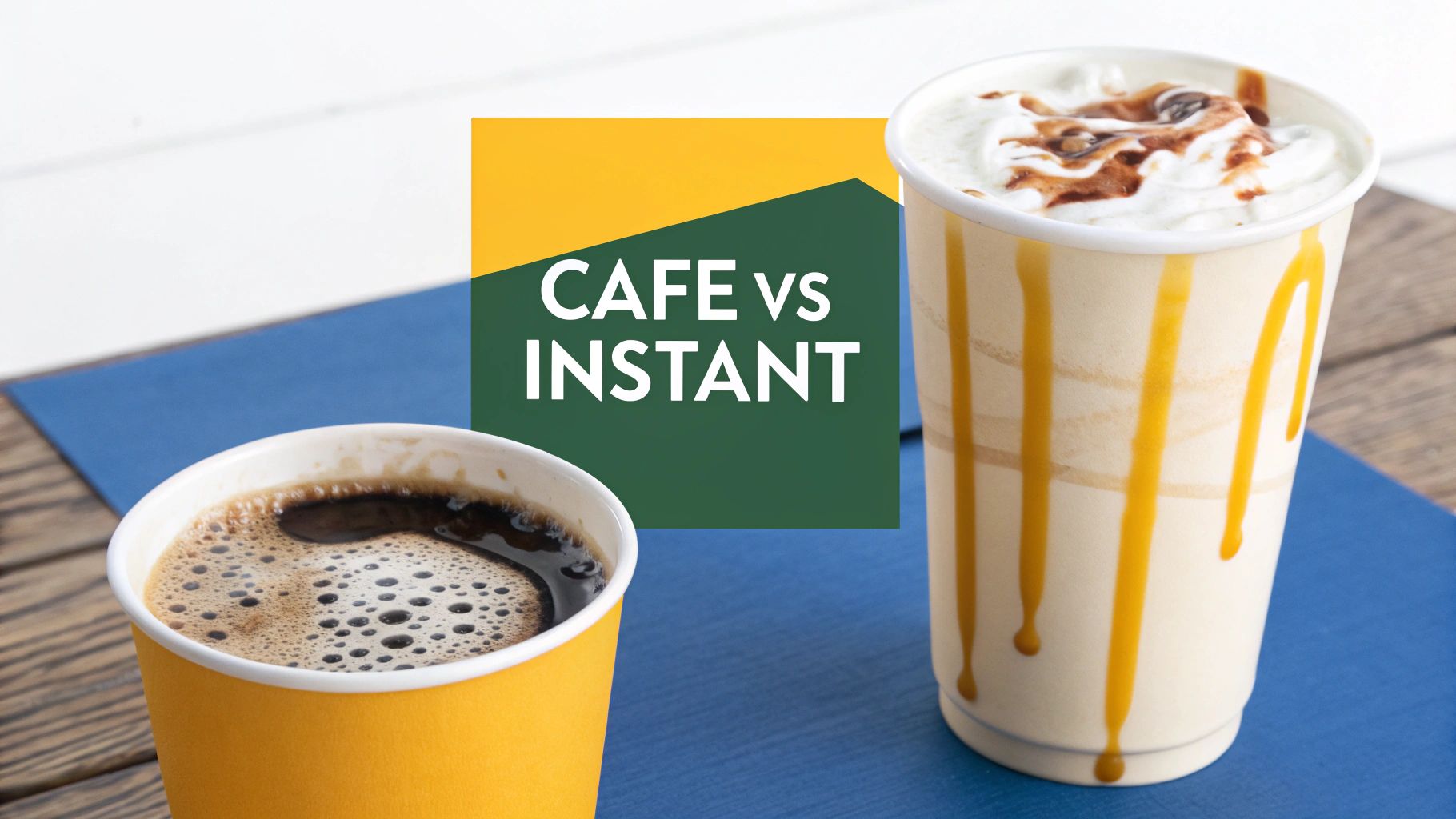 A cup of black coffee and an iced coffee with whipped cream and caramel, with text 'CAFE vs INSTANT'.