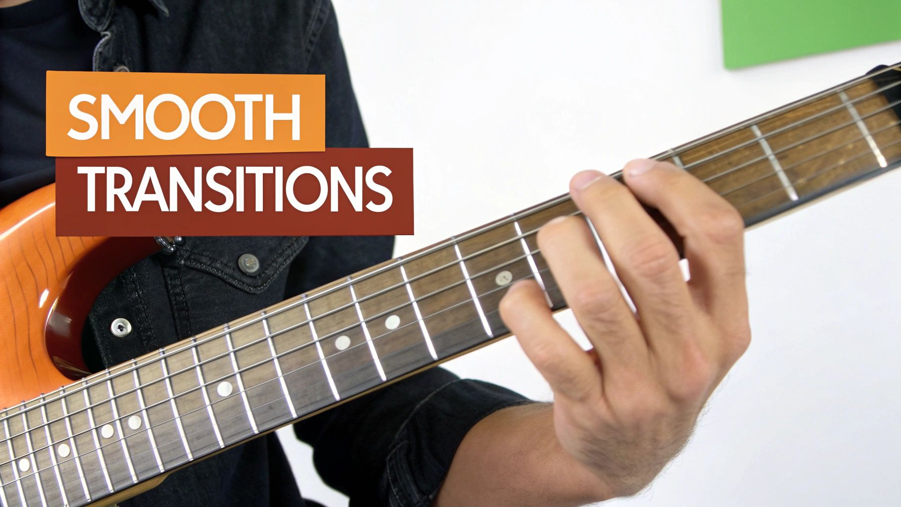 Close-up of a hand playing an electric guitar on the fretboard with 'SMOOTH TRANSITIONS' text overlay.