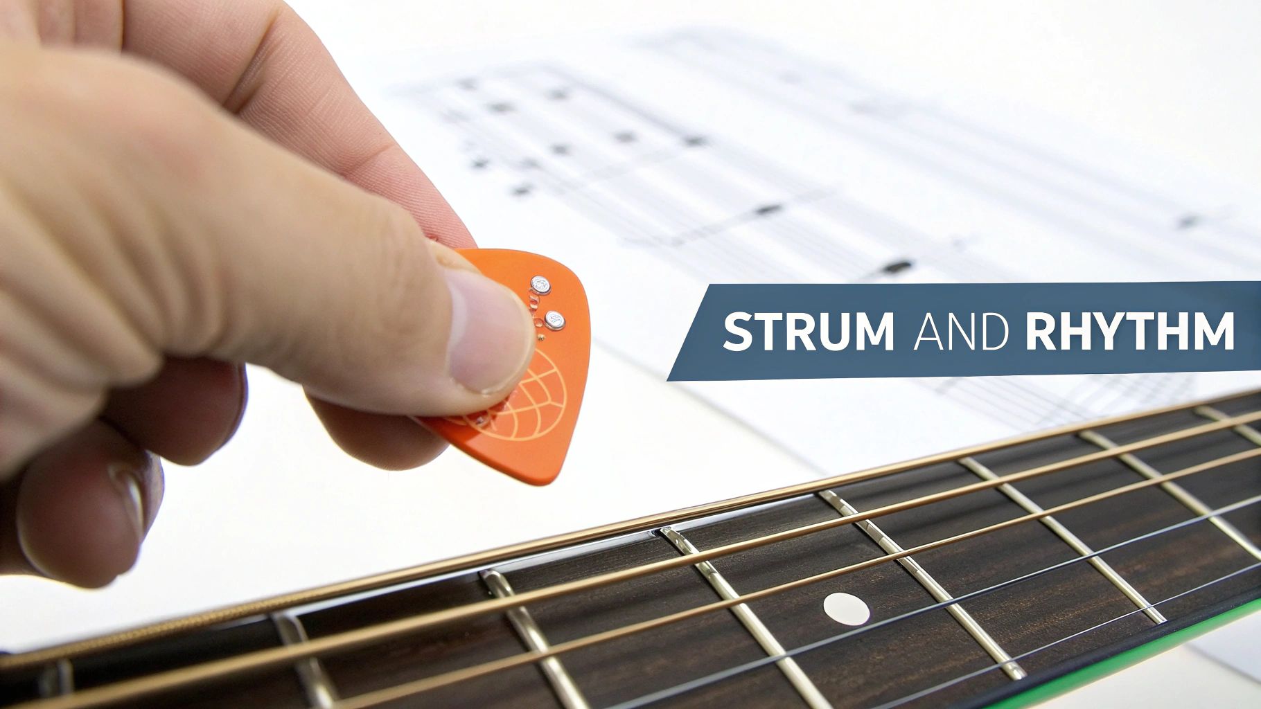A hand holds an orange guitar pick over guitar strings, with sheet music and 'STRUM AND RHYTHM' banner.