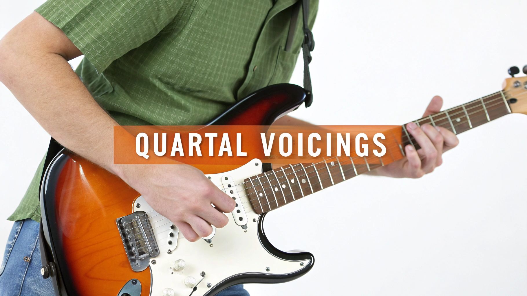 A person playing a sunburst electric guitar, with a text overlay reading 'QUARTAL VOICINGS'.