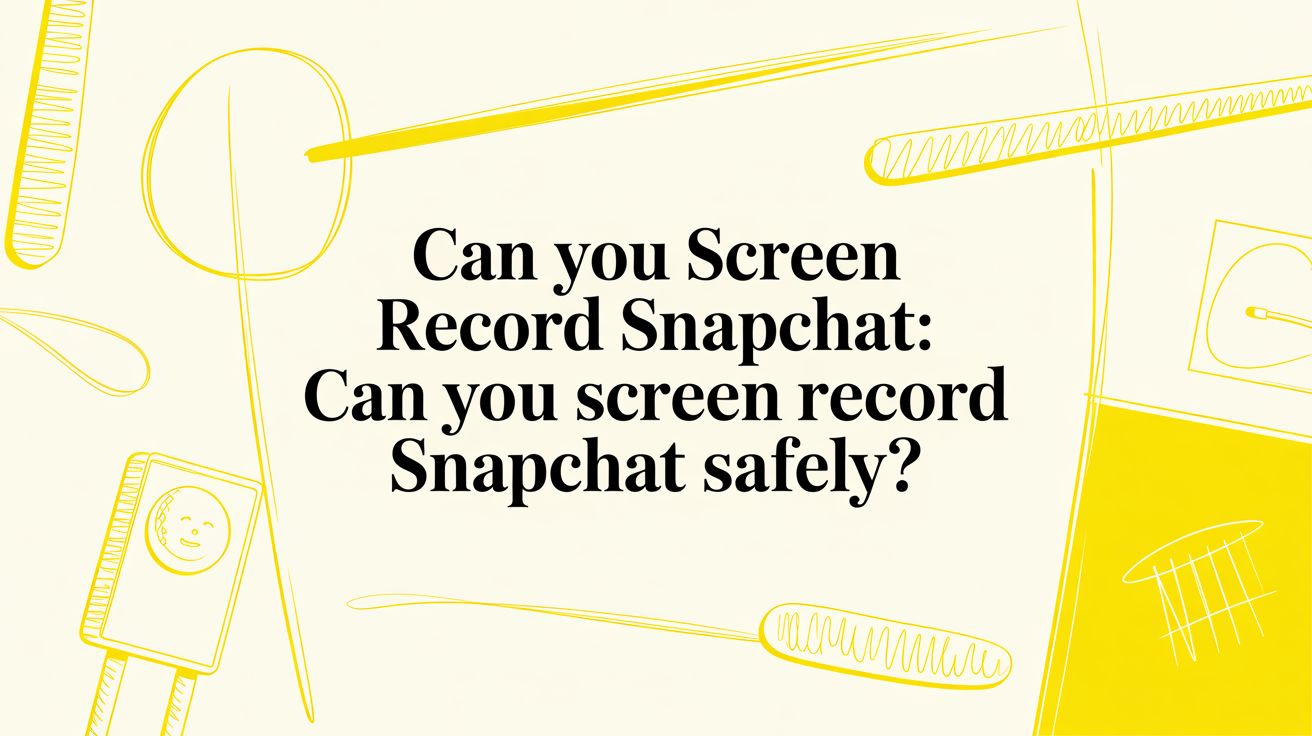 Can You Screen Record Snapchat? The Undetectable Desktop Guide