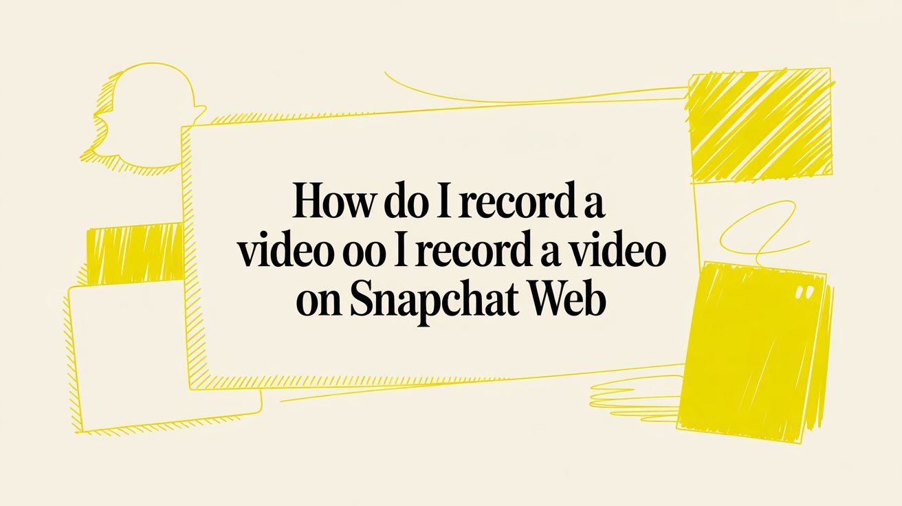 How Do I Record a Video on Snapchat Web: The Undetectable Desktop Method