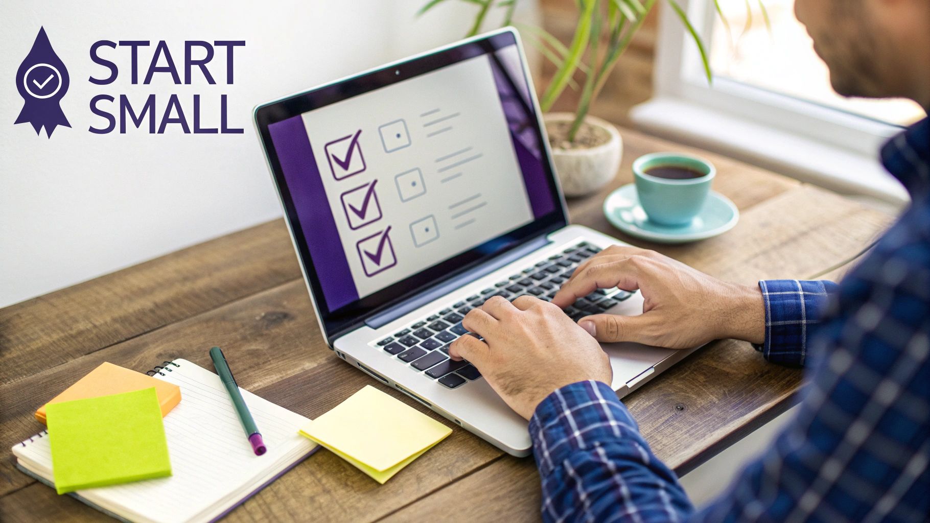 A person works on a laptop displaying a checklist, with a 'START SMALL' logo visible.