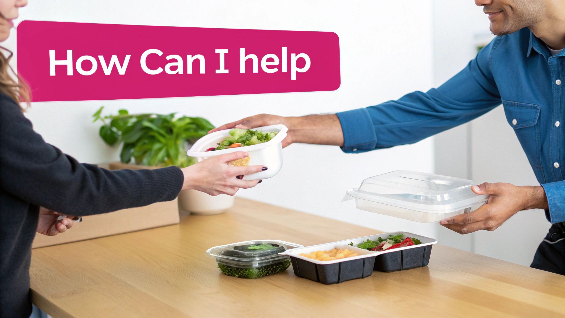 Two people exchanging fresh salad in meal prep containers under a banner reading 'How Can I help'.