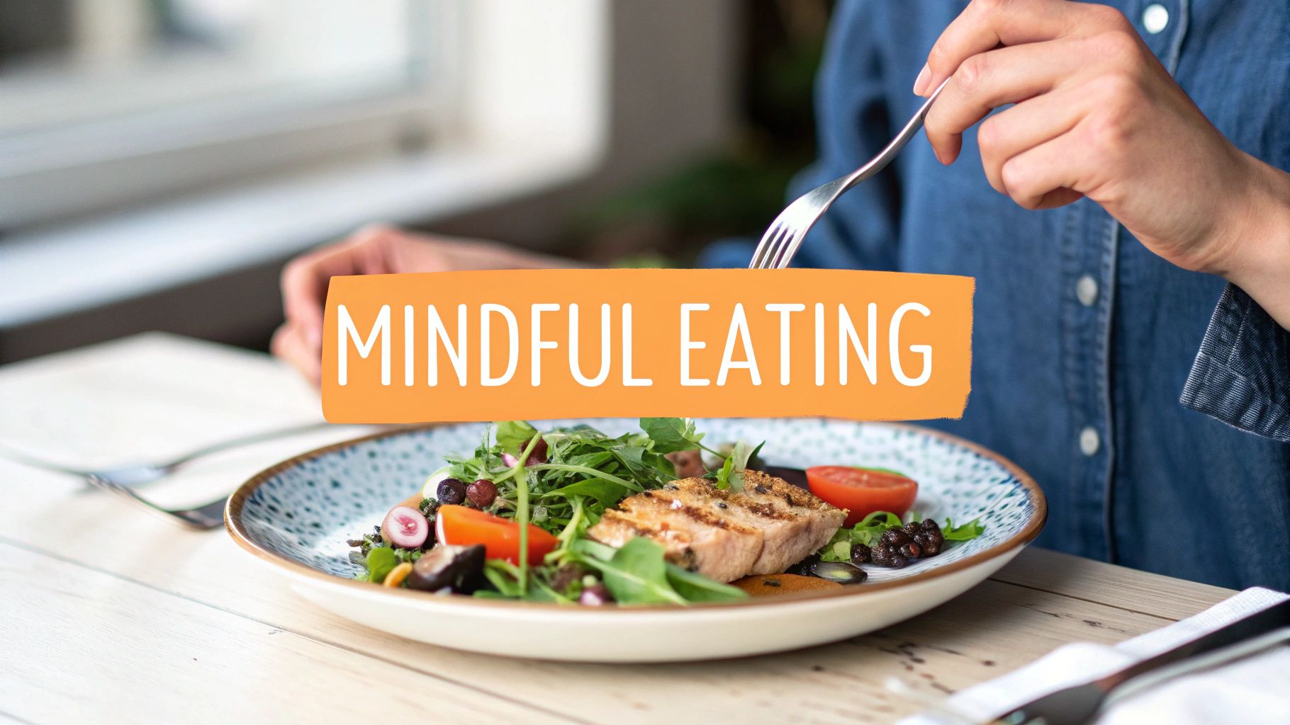 How to Practice Mindful Eating and Truly Savor Every Bite