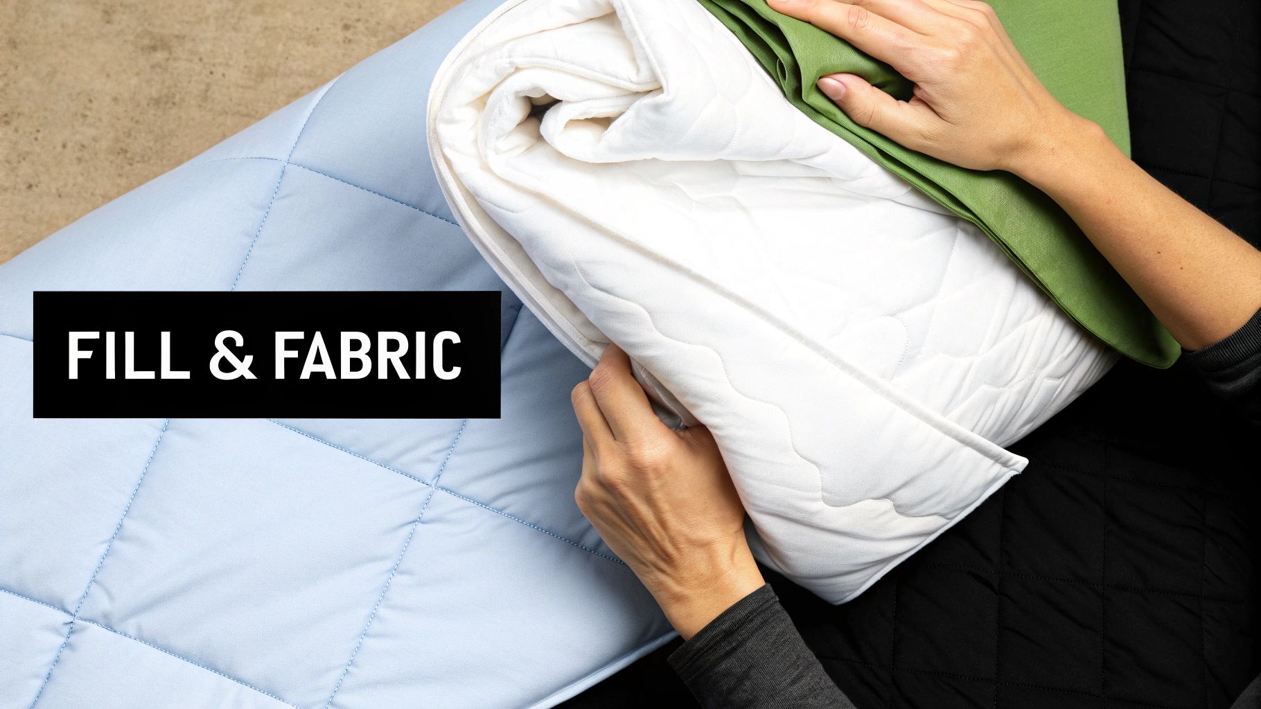 Hands organizing multiple quilted bedding items in various colors, highlighting fill and fabric textures.