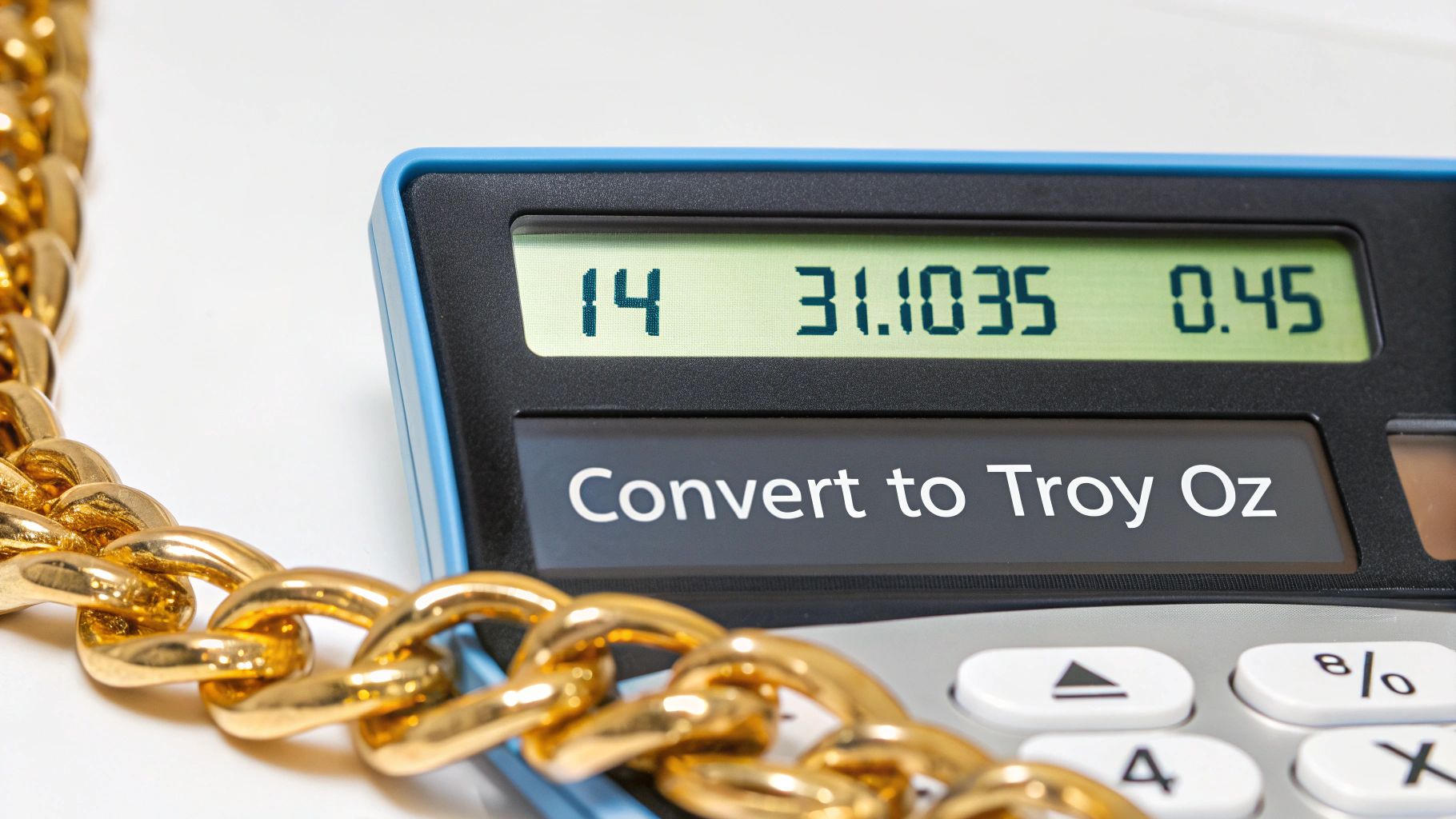 A calculator displaying numbers '14', '31.1035', '0.45' and 'Convert to Troy Oz' button, with a gold chain.