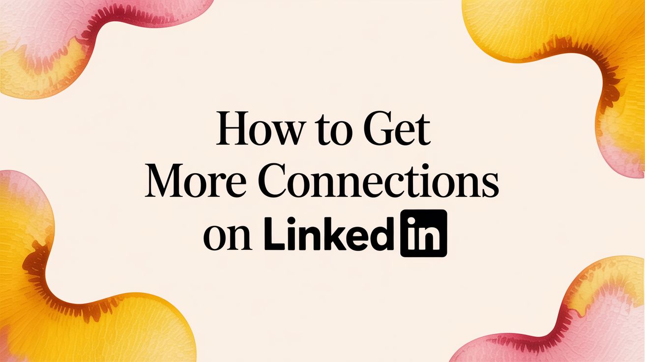 How to Get More Connections on LinkedIn | GetViews.AI Blog