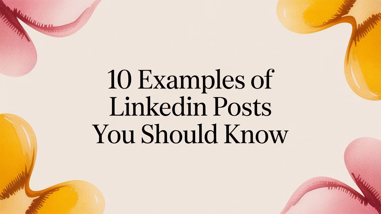 Linkedin Platform Examples 10 Examples of linkedin posts You Should Know | GetViews.AI Blog