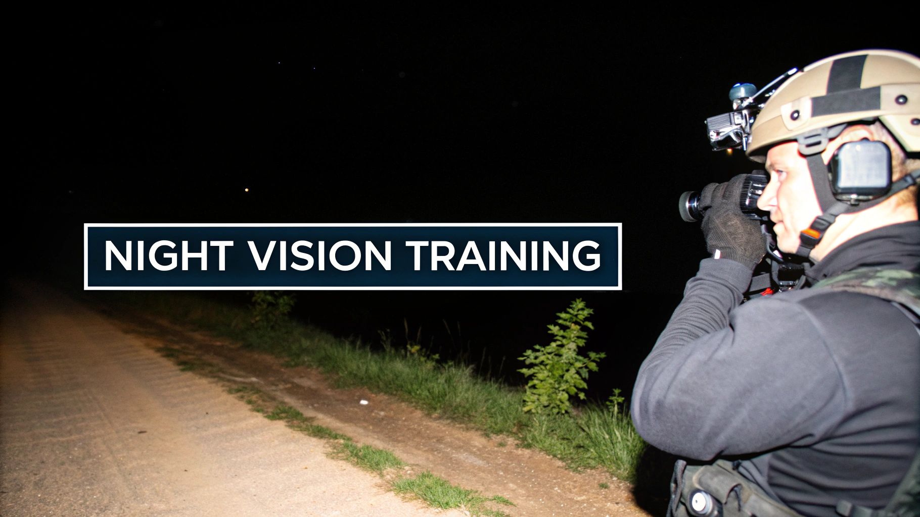 A person in tactical gear with a helmet and night vision device during night vision training.