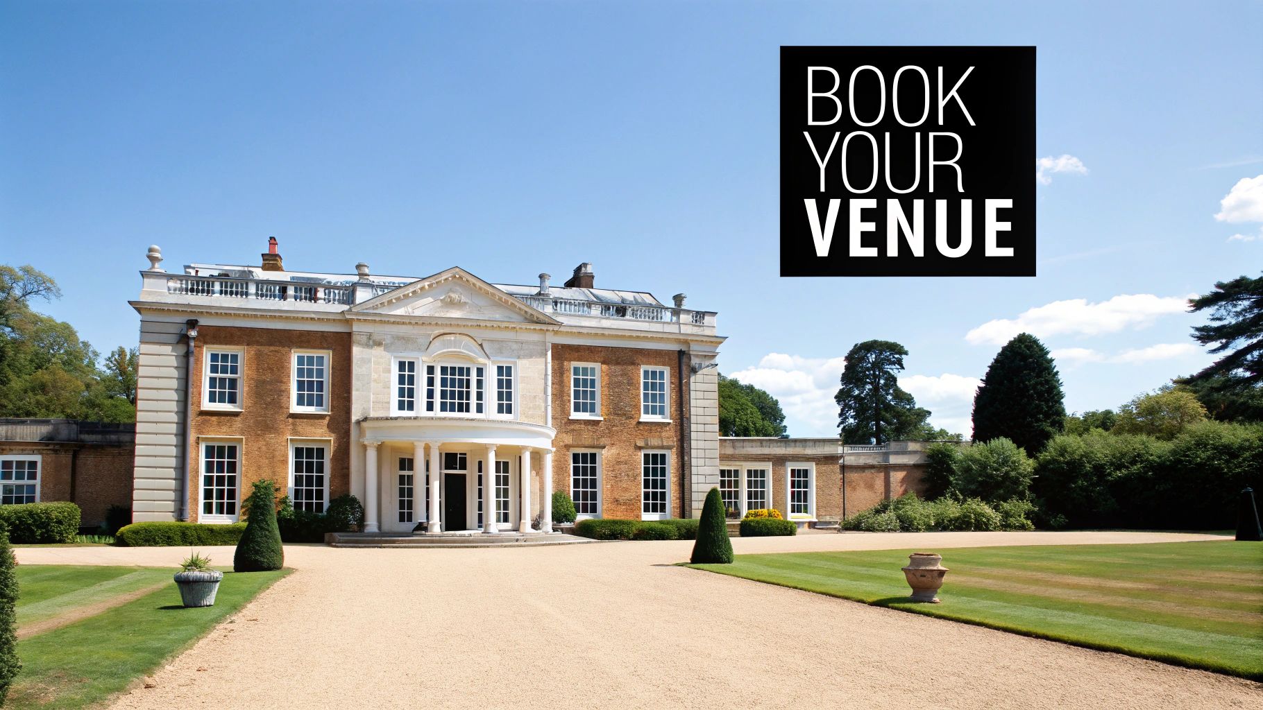 An elegant stately home with a grand facade, gravel driveway, and manicured lawns, featuring a 'BOOK YOUR VENUE' overlay.