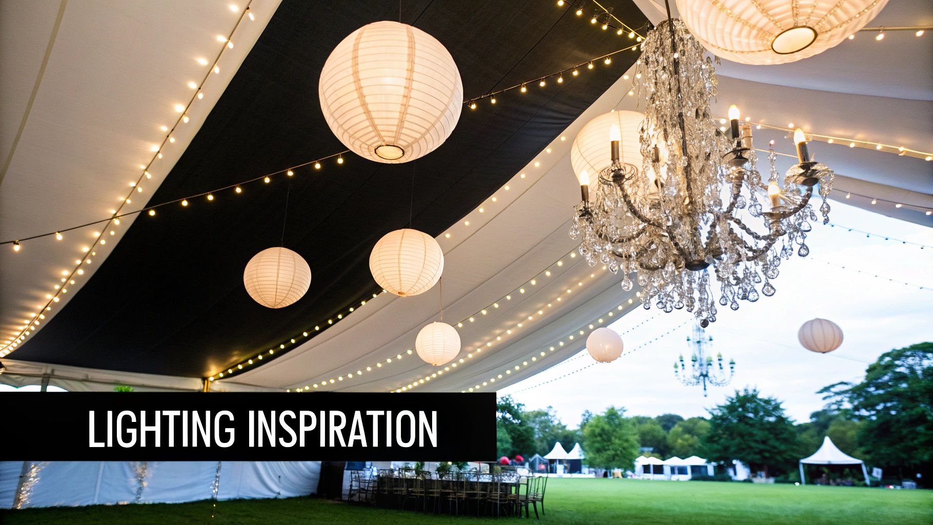 Beautiful wedding marquee lighting featuring string lights, paper lanterns, and sparkling crystal chandeliers.