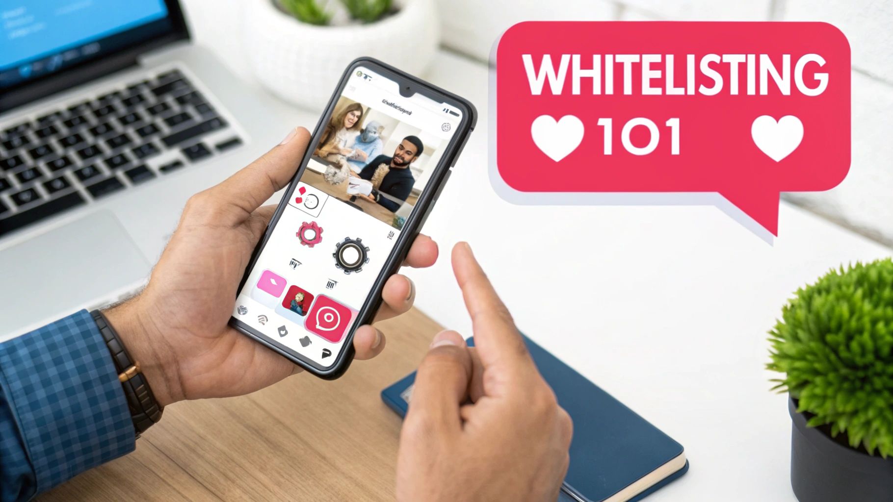 Hands holding a smartphone displaying a social media app, with a 'WHITELISTING 101' speech bubble.