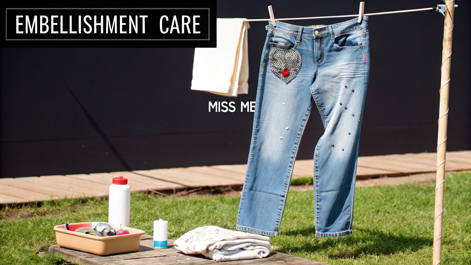 Embellished Miss Me jeans hanging on a clothesline with laundry items, illustrating care instructions.
