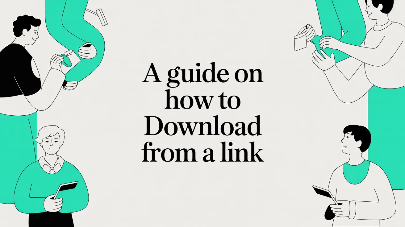 A Guide on How to Download From a Link