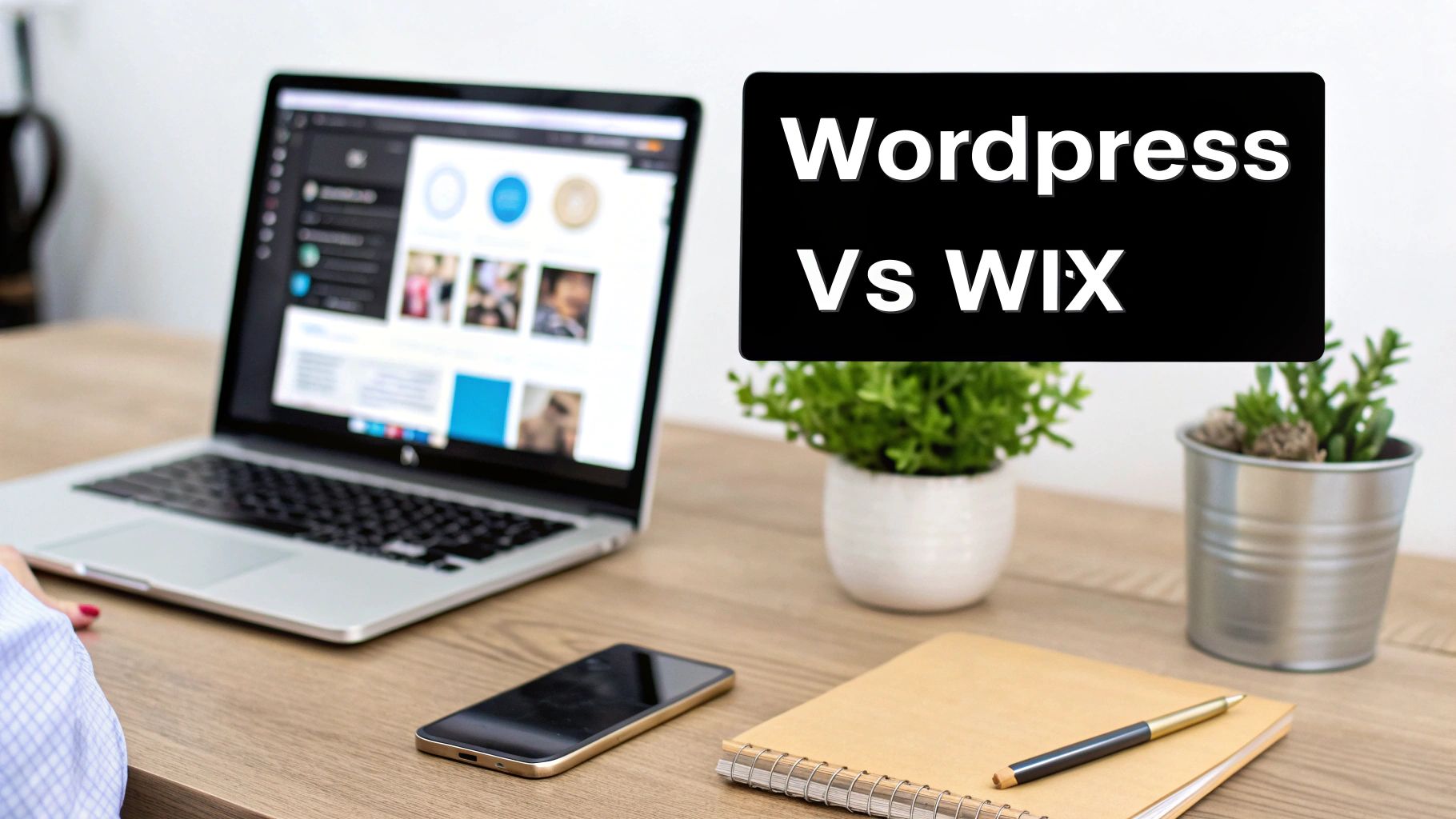 A modern workspace with a laptop, smartphone, notebook, and plants, highlighting 'Wordpress Vs WIX'.
