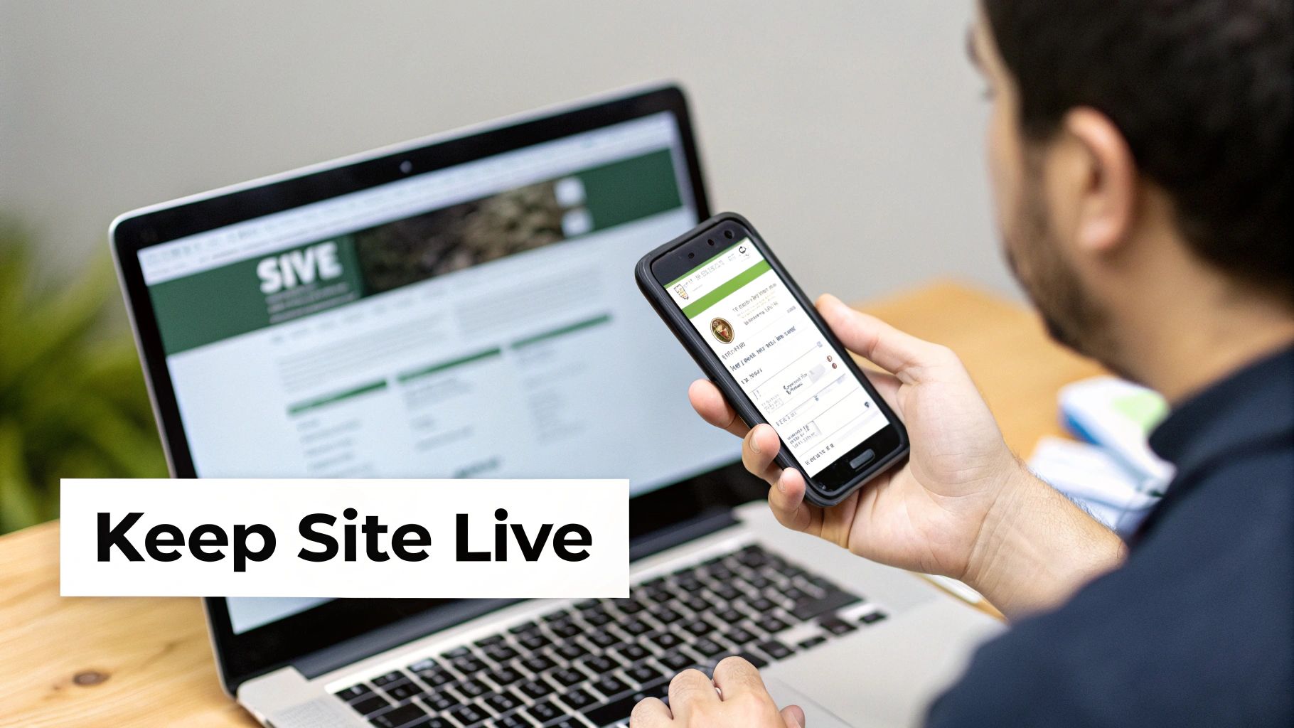A person interacts with a laptop and a smartphone, likely managing a website, with 'Keep Site Live' overlay.