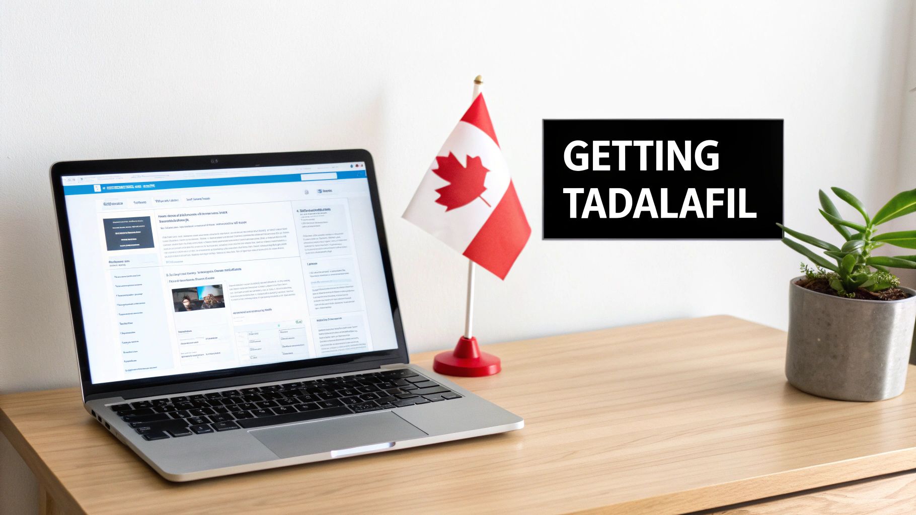 A laptop and Canadian flag on a wooden desk with text 'GETTING TADALAFIL', next to a plant.