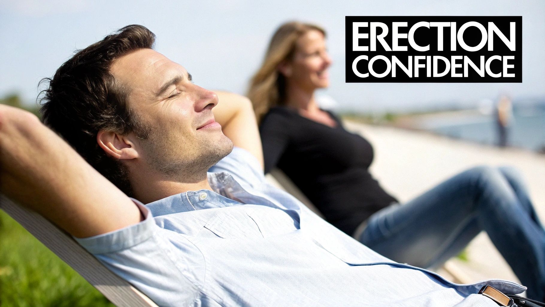 A relaxed man and woman enjoying the sun outdoors, with text 'Erection Confidence'.