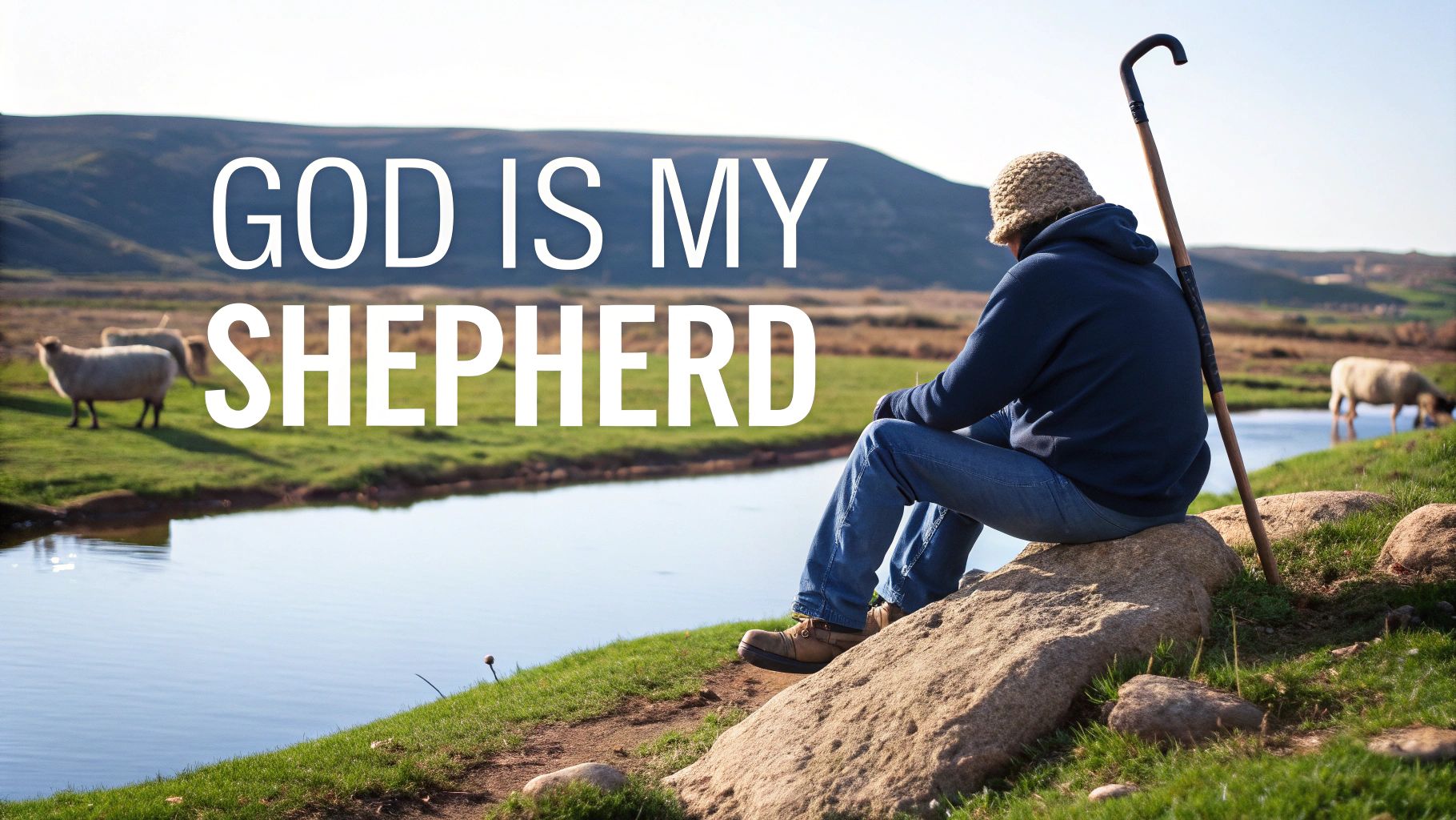 Psalm 23 - The Lord Is My Shepherd