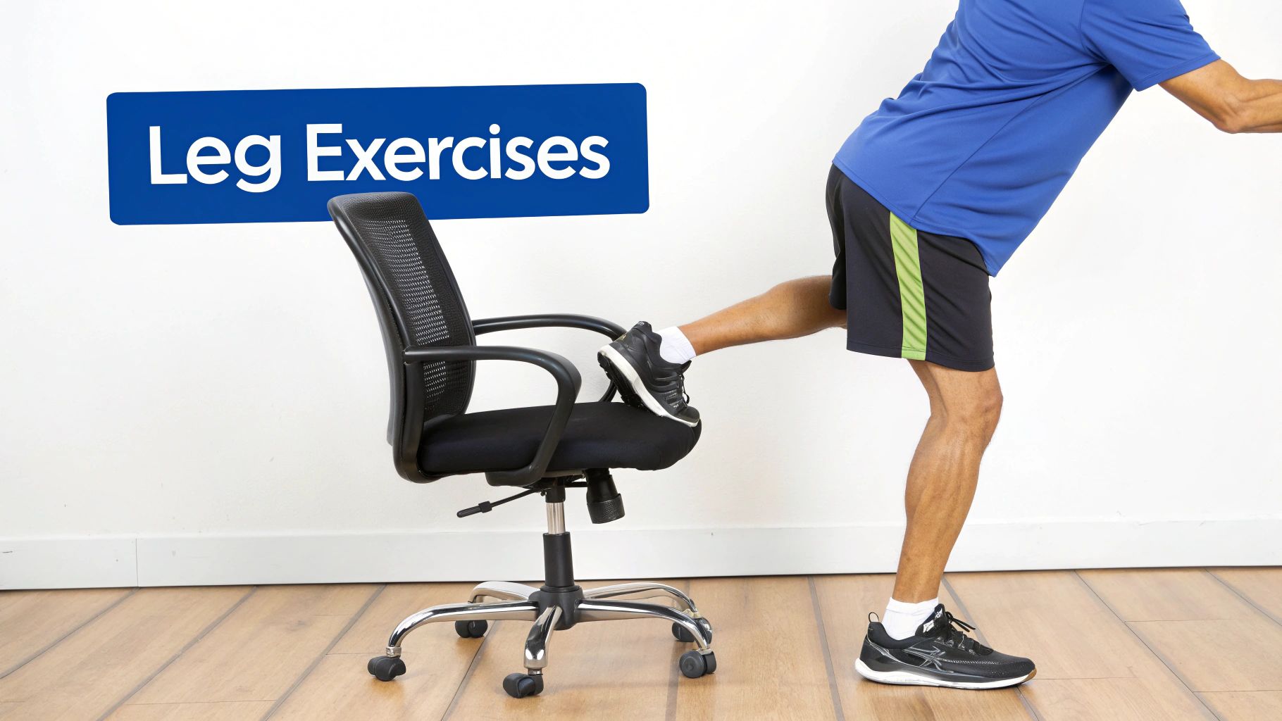 A person performs leg exercises using a black office chair as support, with text 'Leg Exercises'.