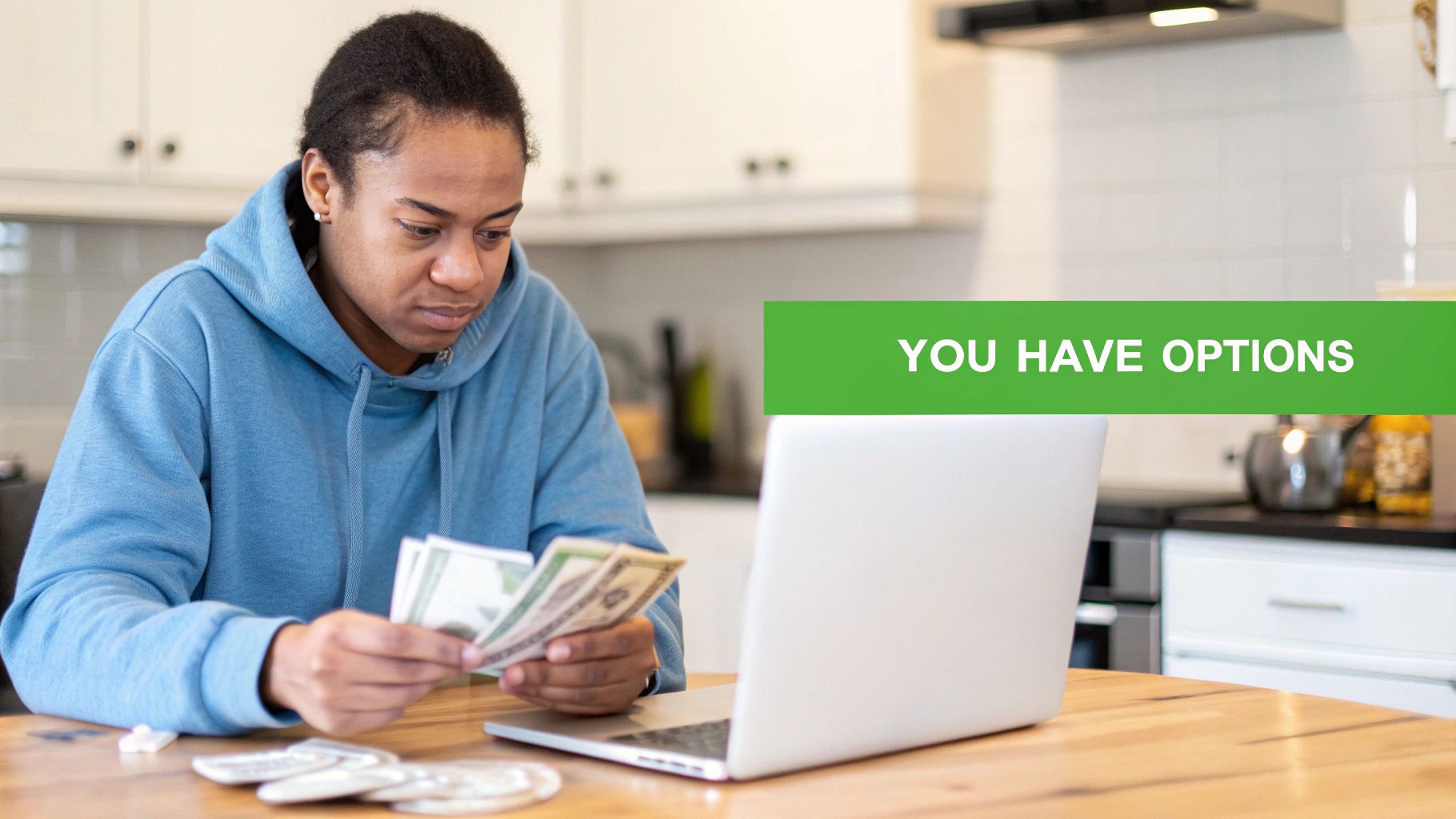Person counting money at a table with a laptop and coins, with 'YOU HAVE OPTIONS' text.
