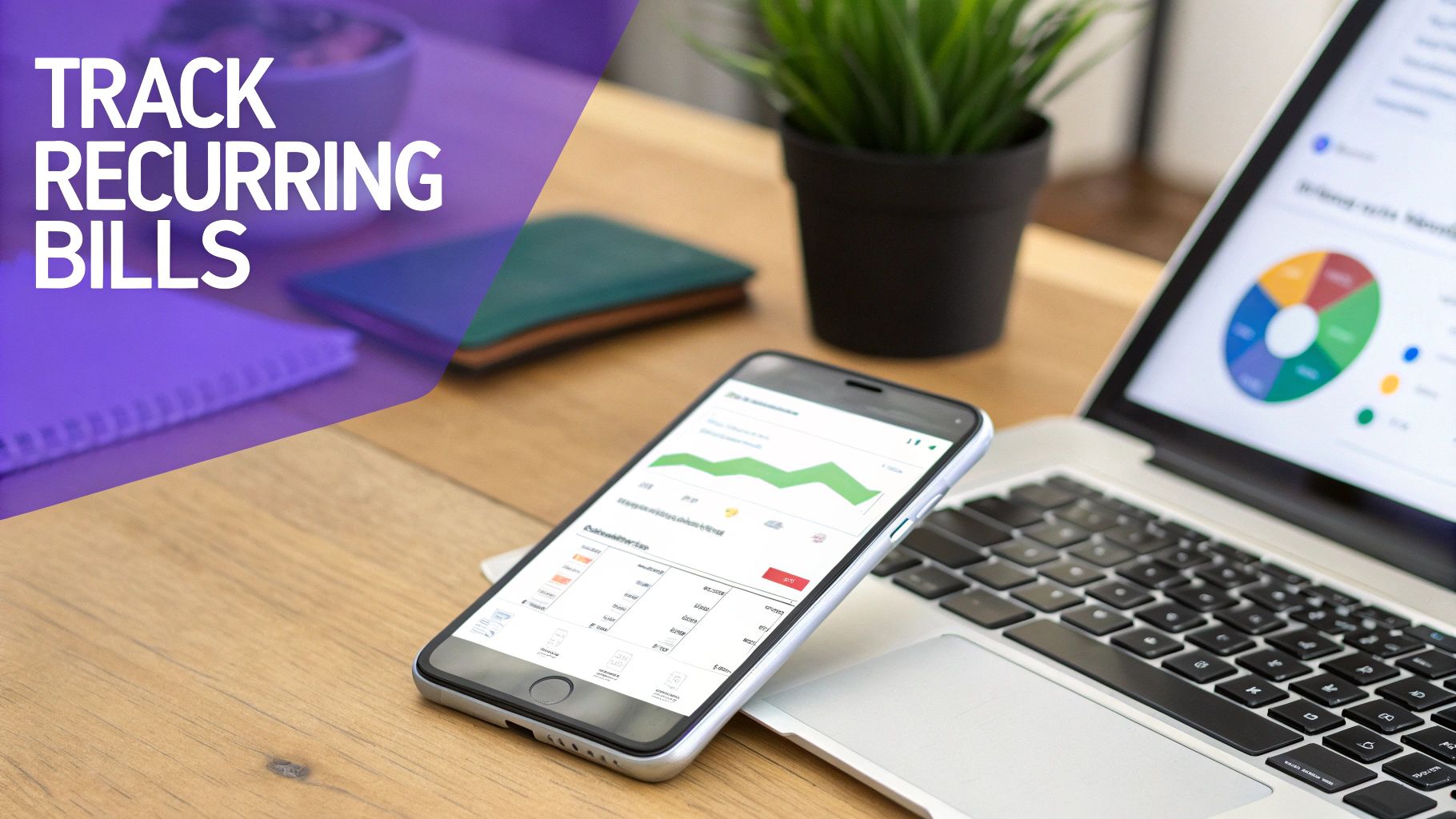 A smartphone and laptop displaying financial charts and data, overlaid with 'TRACK RECURRING BILLS'.