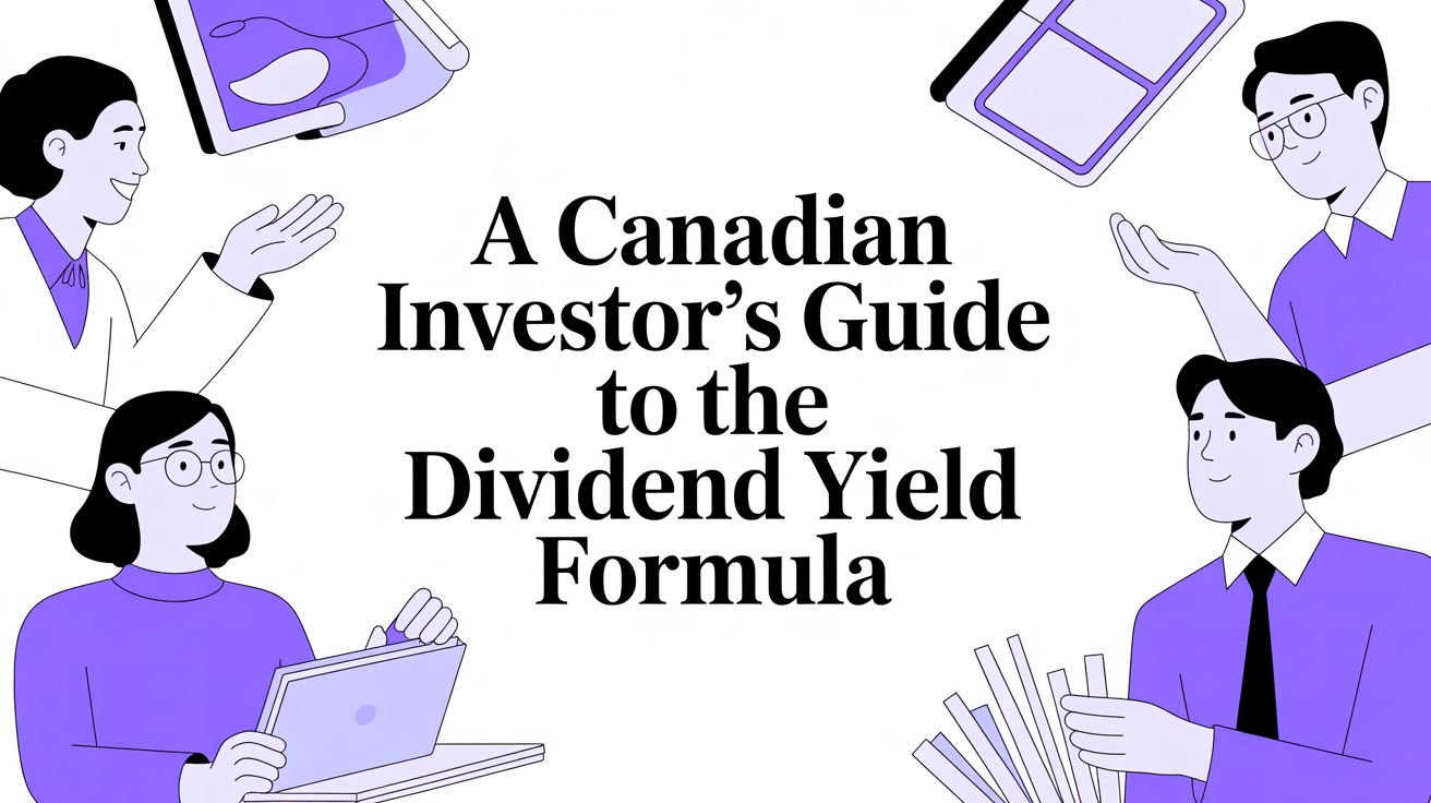 A Canadian Investor's Guide to the Dividend Yield Formula