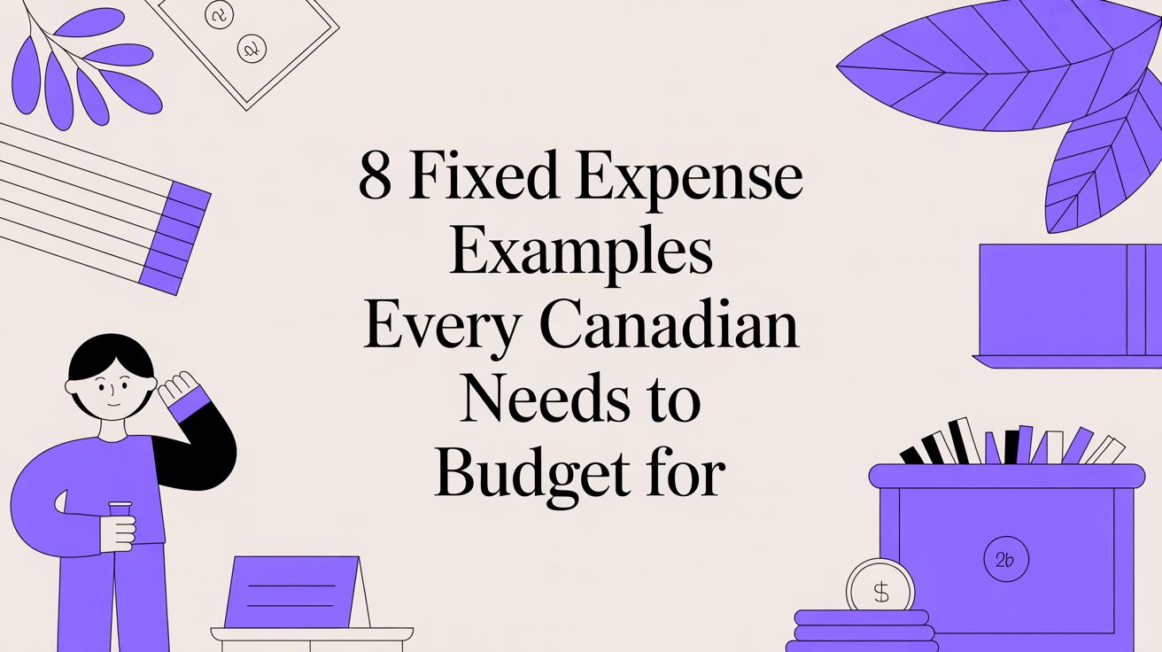 8 Fixed Expense Examples Every Canadian Needs to Budget For