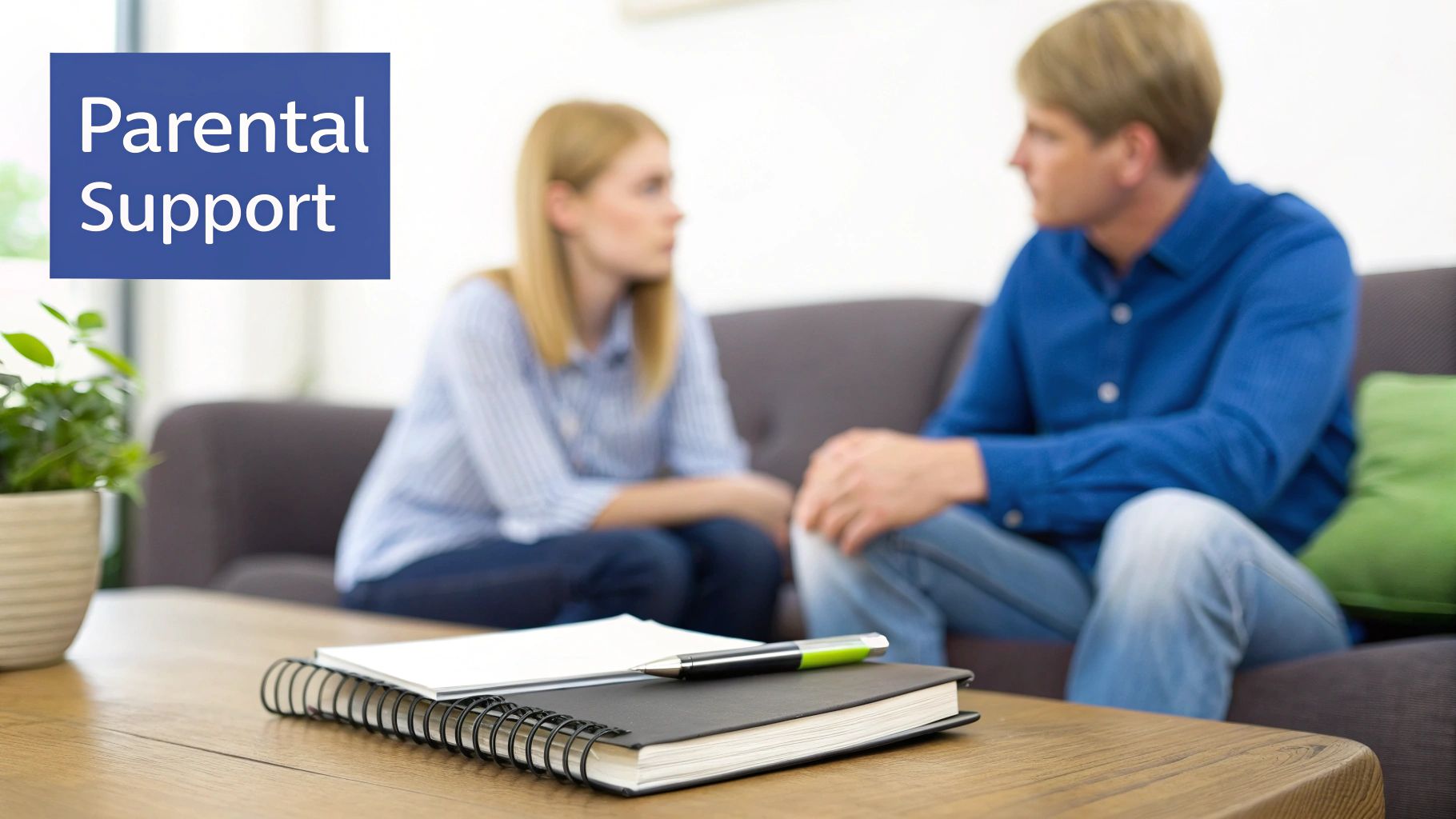 A man and woman sit on a couch in a blurred image, with 'Parental Support' text.