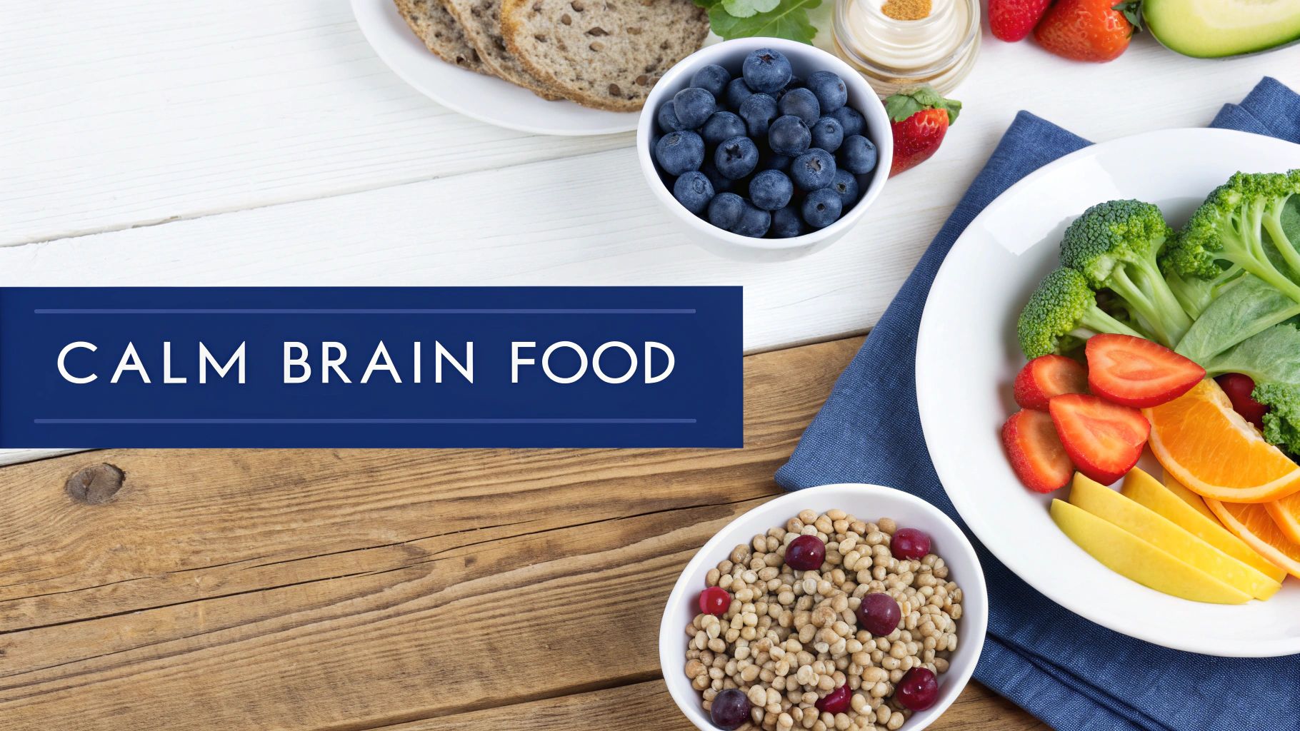 A vibrant spread of fresh fruits, vegetables, and healthy grains on a table, labeled 'CALM BRAIN FOOD'.