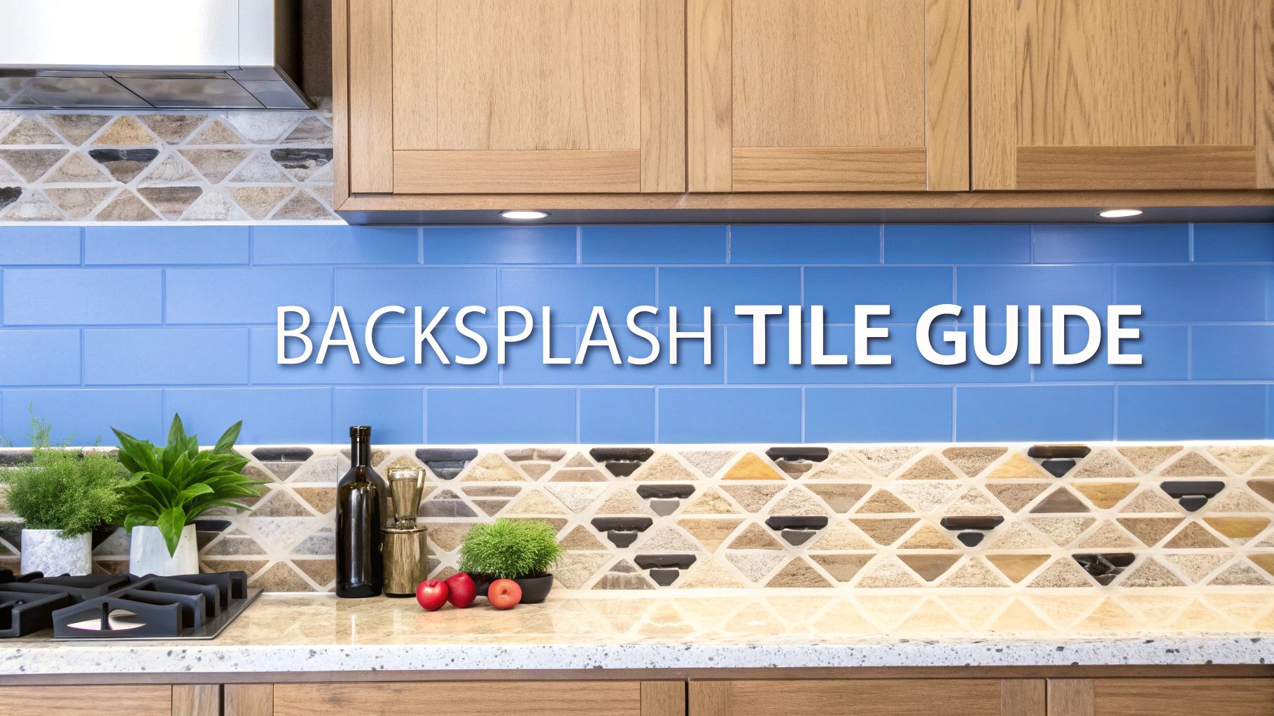 A kitchen showing the tile backsplash with words on the image that say backsplash tile guide.