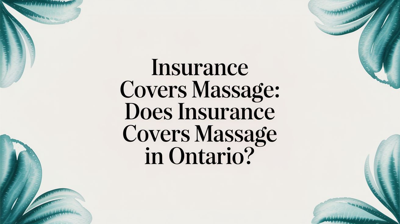 Insurance Covers Massage: Does insurance cover massage in Ontario?