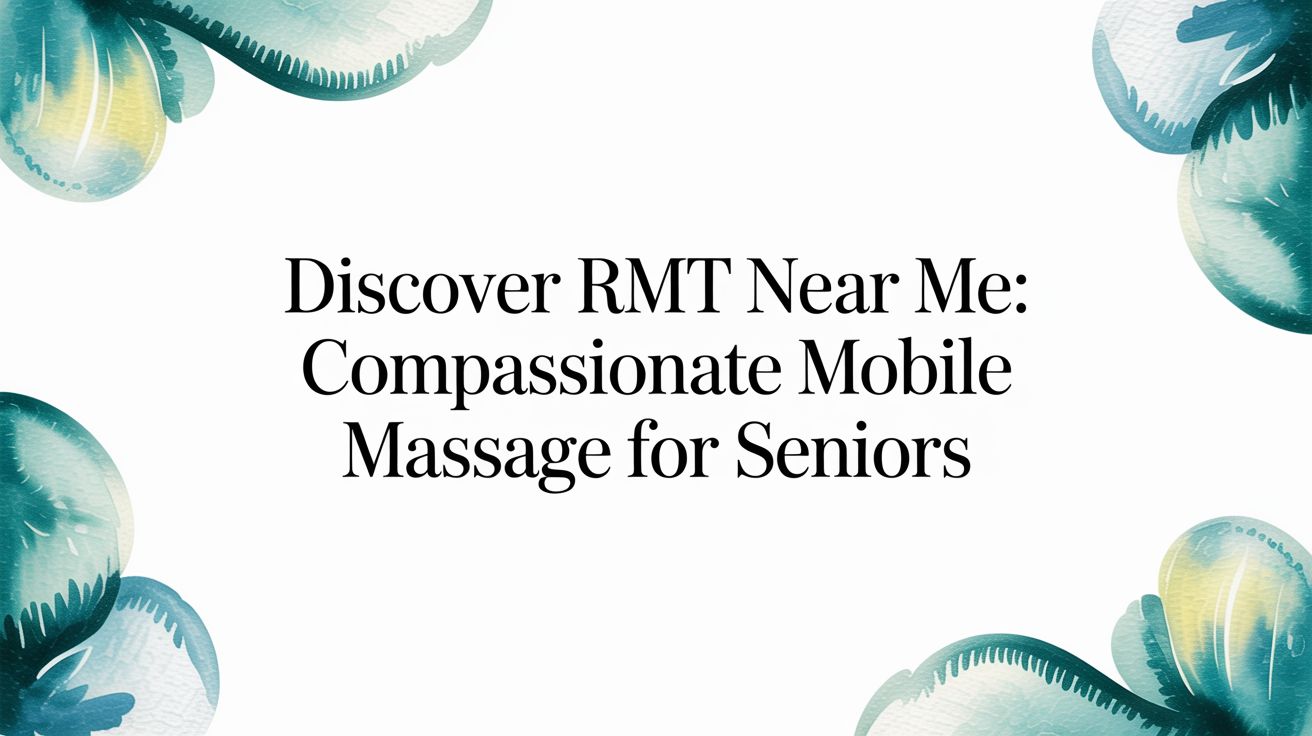 Discover RMT Near Me: Compassionate Mobile Massage in Your Community