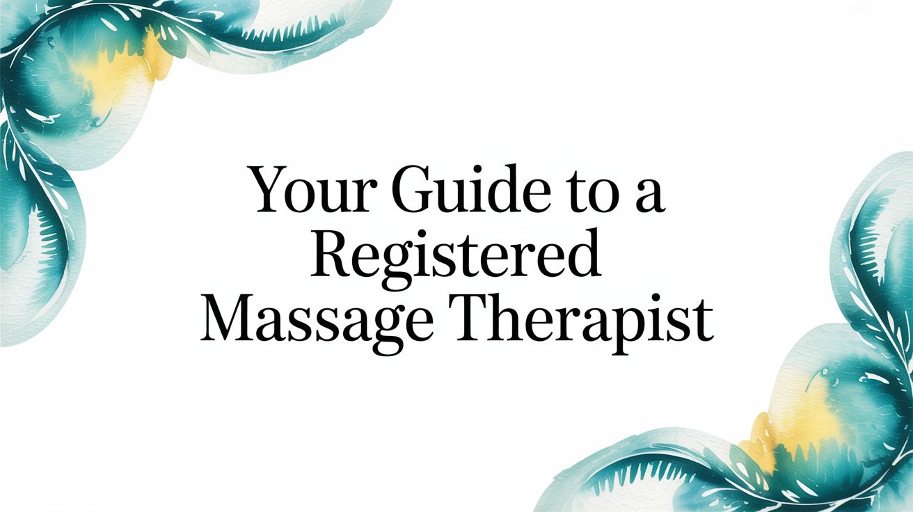 Your Guide to a Registered Massage Therapist