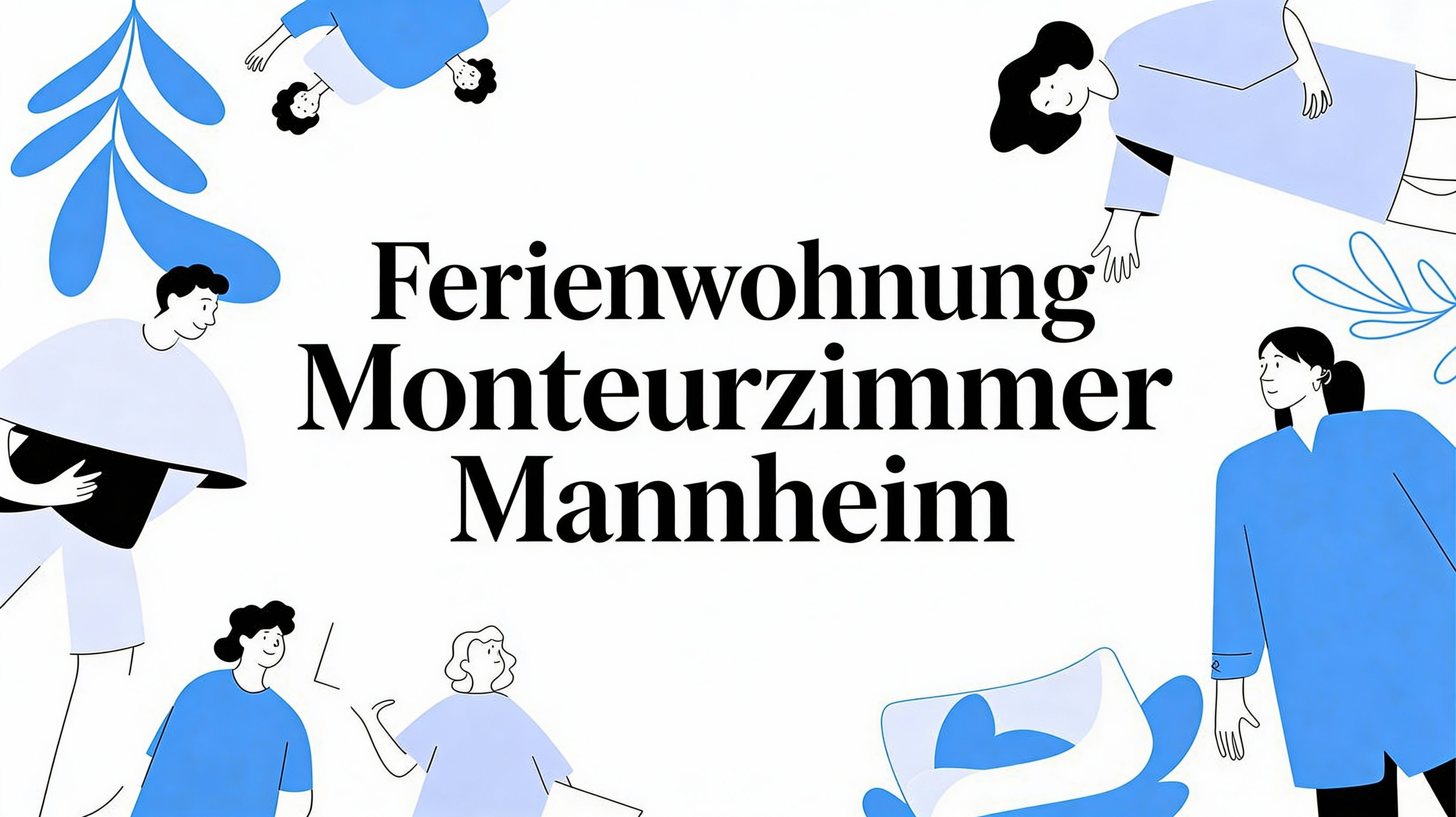 Ferienwohnung Monteurzimmer Mannheim: Ihr Leitfaden