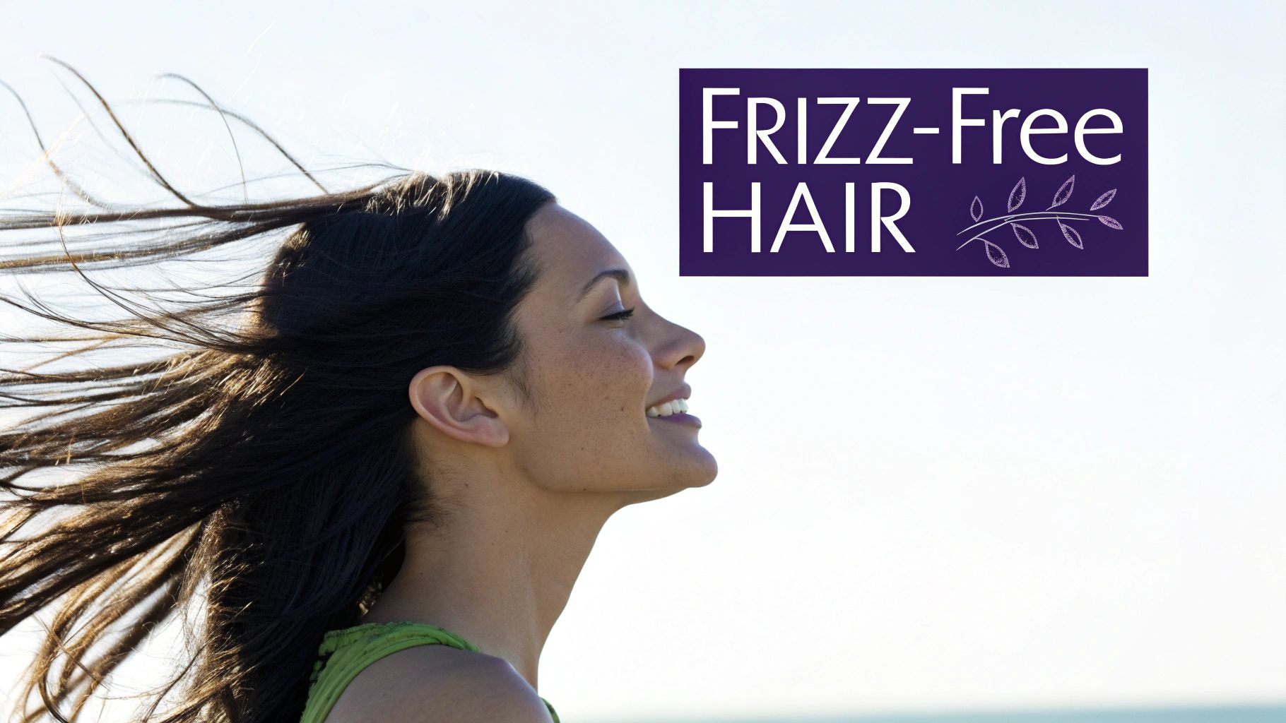 Frizz Control and Smoothness